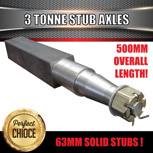 x2 3000kg Trailer Stub Axles 63mm Square x 500mm long Suit 30210